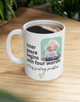 Inner peace begins with four words - Ceramic Mug, (11oz, 15oz)