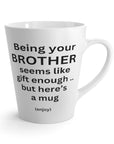 Being your brother Mug, brother, coffee mug,