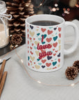 Love! I love you. Great gift. Valentine gift. Anniversary. Just say it with a cup. Ceramic Mug 11oz