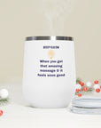 A gift for your massage therapist! Body gasm from the gasm series 12oz Insulated Wine Tumbler
