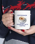Coffee is so good! Enjoy your coffegasm! in the gasm series of Ceramic Mug 11oz