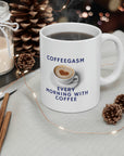 Coffee is so good! Enjoy your coffegasm! in the gasm series of Ceramic Mug 11oz