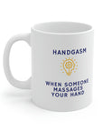 Ooooo that hand massage feels so good, doesn't it? Handgasm indeed. Part of the gasm series of Ceramic Mug 11oz