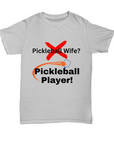 Pickleball Wife? No! Pickleball player. Women in pickleball.