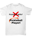 Pickleball Wife? No! Pickleball player. Women in pickleball.