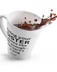 Sister coffee cup, sister, sister humor, sister fun, sister gift,