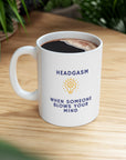 MIND BLOWN! Ever been blown away! Then you've had a headgasm. Part of our Gasm series of  Ceramic Mug 11oz