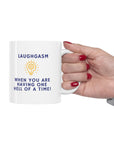 Do you love being happy?Love laughing and being around people who laugh? From the Gasm series of Ceramic Mug 11oz