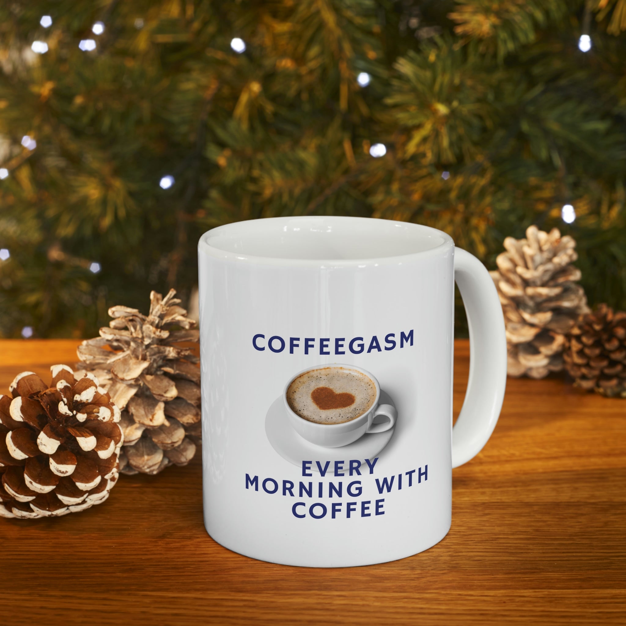 Coffee is so good! Enjoy your coffegasm! in the gasm series of Ceramic Mug 11oz