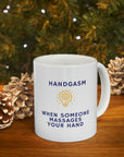 Ooooo that hand massage feels so good, doesn't it? Handgasm indeed. Part of the gasm series of Ceramic Mug 11oz