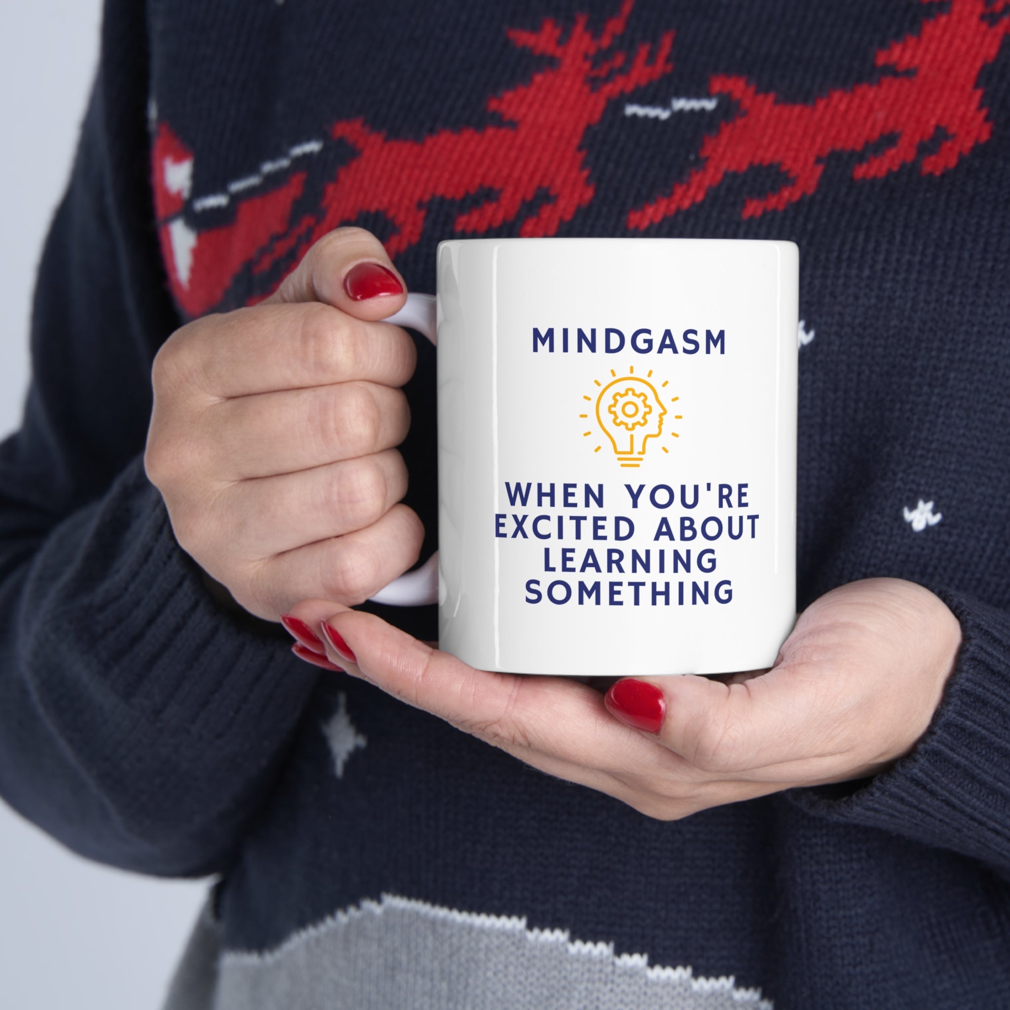 Do you love learning.Are you really smart? Great gift for that smart friend. Ceramic Mug 11oz Mindgasm!