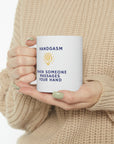 Ooooo that hand massage feels so good, doesn't it? Handgasm indeed. Part of the gasm series of Ceramic Mug 11oz