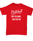 Picklball Tee- Half the court twice the fun.