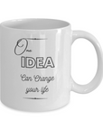 One idea can change your life - what a great reminder for someone to see