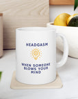 MIND BLOWN! Ever been blown away! Then you've had a headgasm. Part of our Gasm series of  Ceramic Mug 11oz