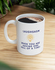 Do you love being happy?Love laughing and being around people who laugh? From the Gasm series of Ceramic Mug 11oz